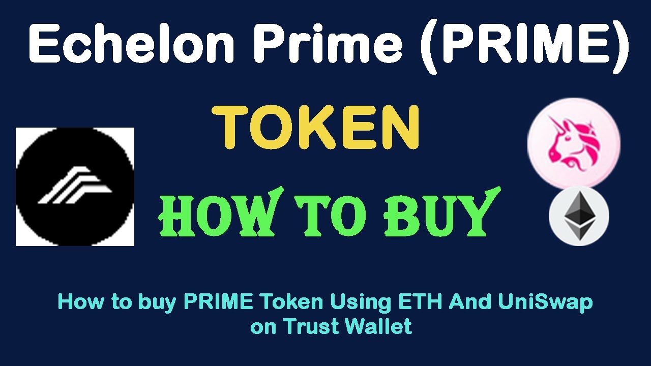 How to Buy Echelon Prime (PRIME) Token Using ETH and UniSwap On Trust Wallet