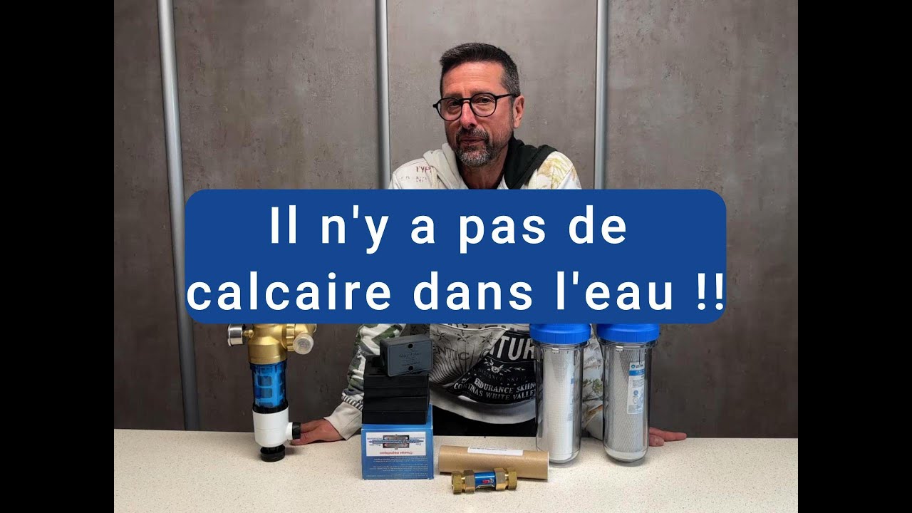 Il n'y a pas de calcaire dans l'eau !