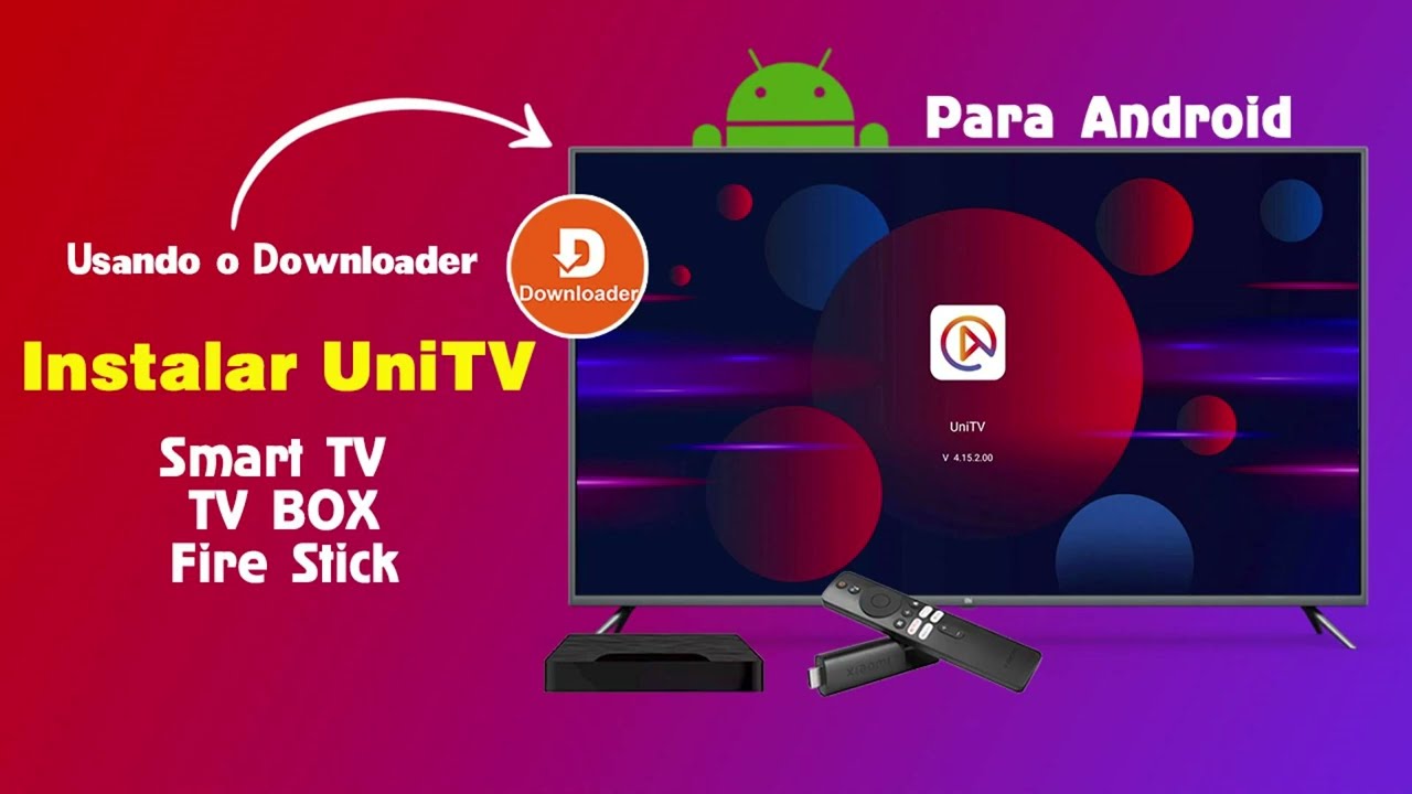 Como instalar UniTV APK na Android Smart TV, TV Box ou Fire Stick? Download UniTV APK 4.15.2 - 2025