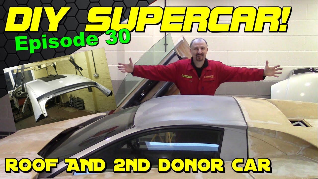 What was the Second Donor Car that gave up its Roof and Glass for my DIY Supercar: Prototype Ep30