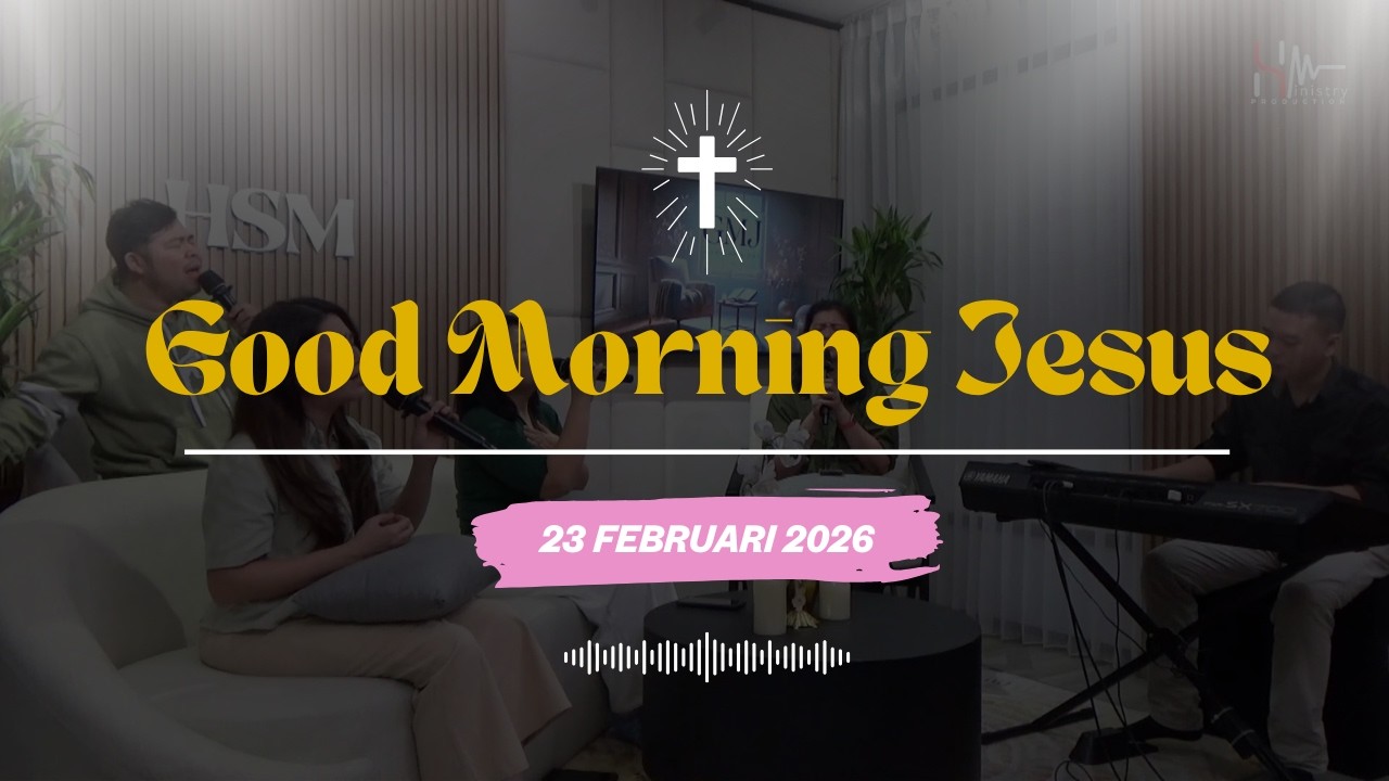 Good Morning Jesus | 20 FEBRUARI 2026 | Pujian Penyembahan & Renungan Harian Katolik Komunitas HSM