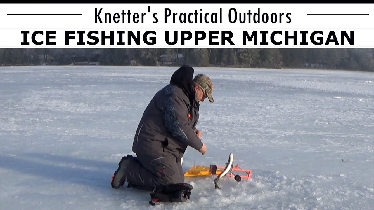 ICE FISHING MICHIGAN'S UPPER PENINSULA