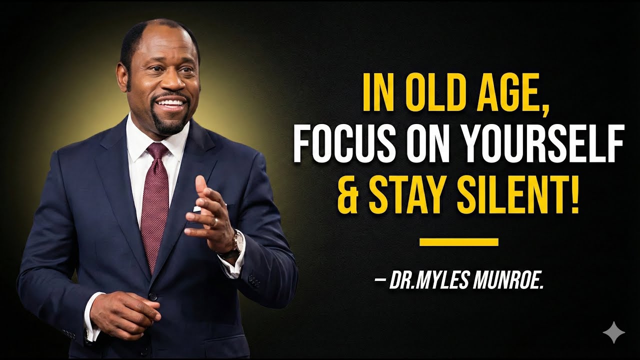 IN OLD AGE, FOCUS ON YOURSELF & STAY SILENT! - Myles Munroe Motivational Speech