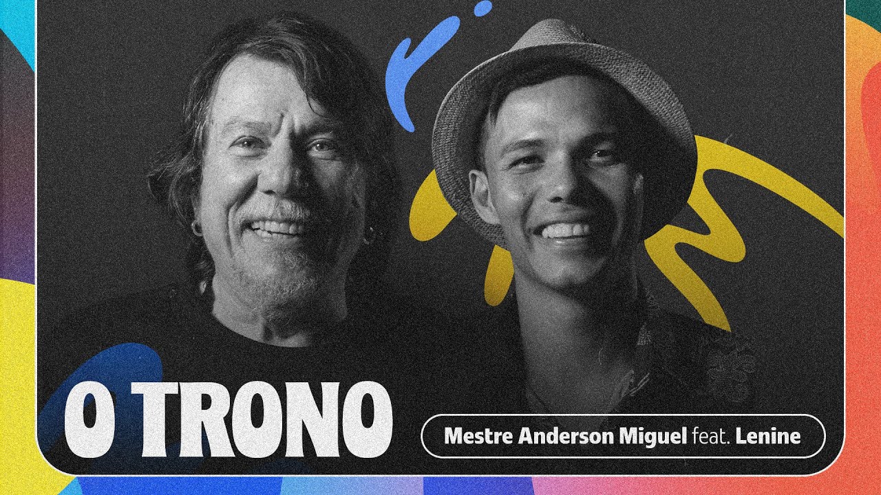 O Trono - Mestre Anderson Miguel feat. Lenine