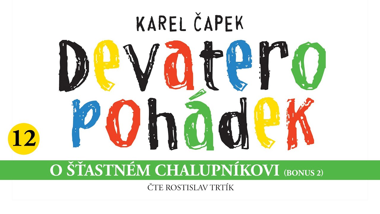 Karel Čapek: Devatero pohádek – O šťastném chalupníkovi (bonus 2)