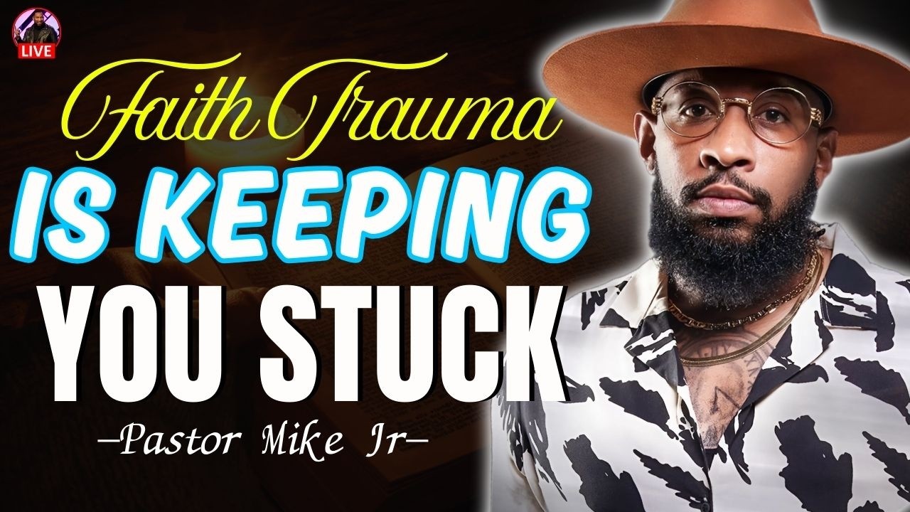 Faith Trauma Is Keeping You Stuck: Work Your Faith for the Shift | Pastor Mike Jr