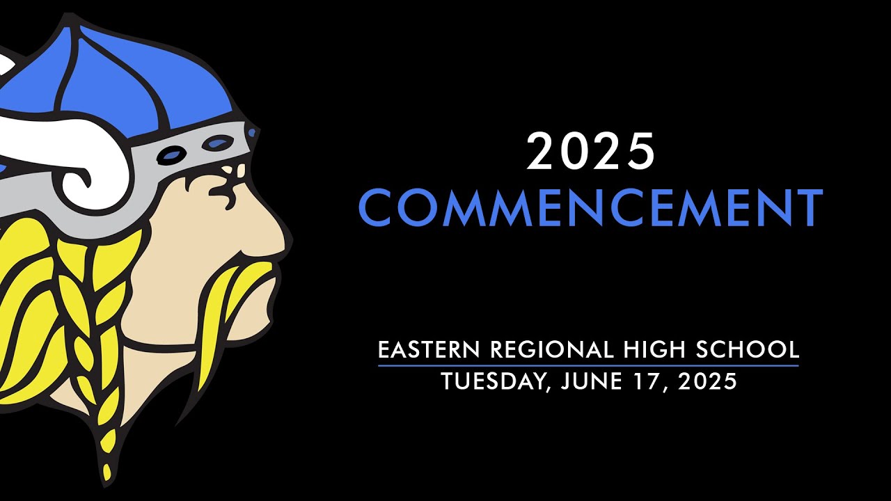 2025 Commencement - Eastern Regional High School