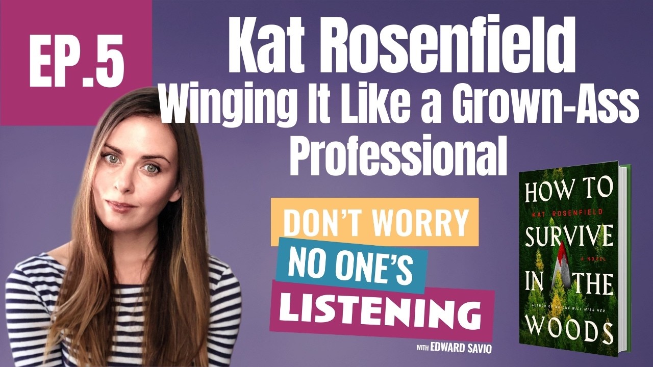 EP.5 Kat Rosenfield: Winging It Like a Grown-Ass Professional