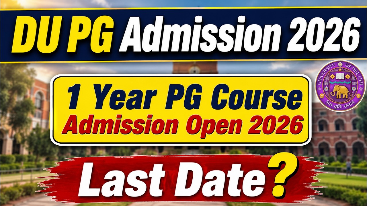 DU PG Admission 2026 | 1 Year PG Course Admission Open 2026 | Last Date? 