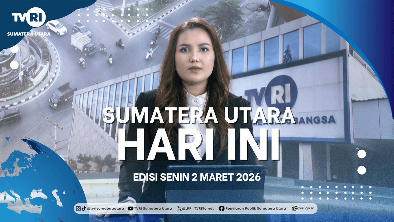 SUMATERA UTARA HARI INI  [ 2 MARET 2026 ]