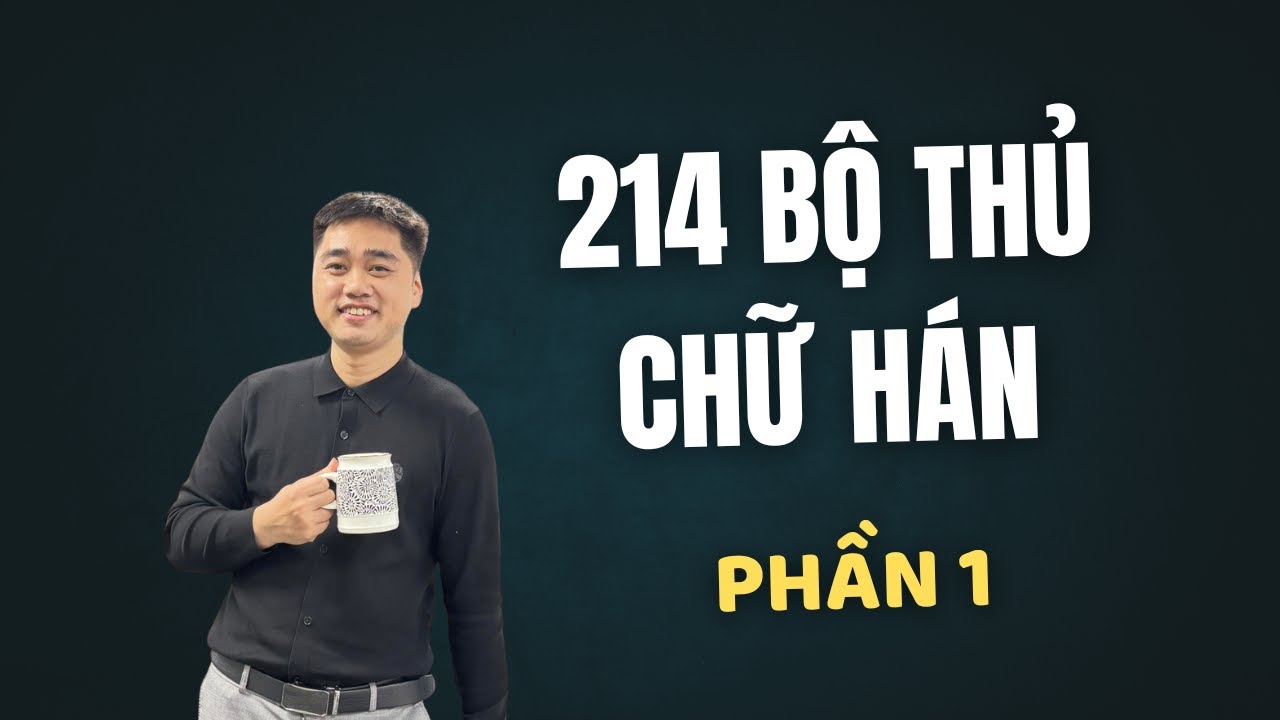 📚 214 BỘ THỦ CHỮ HÁN TRONG TIẾNG NHẬT – PHẦN 1