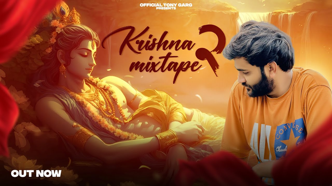 Krishna Mixtape 2 (Official Video) Tony garg || Janamsatami Special || Krishna Bhajan