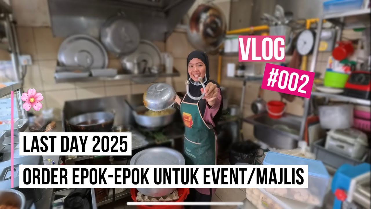VLOG 002 LAST DAY 2025 🙈 BOLEH ORDER EPOK-EPOK OMAANA STALL TAMAN JURONG UNTUK EVENT/MAJLIS 🙏🏻 