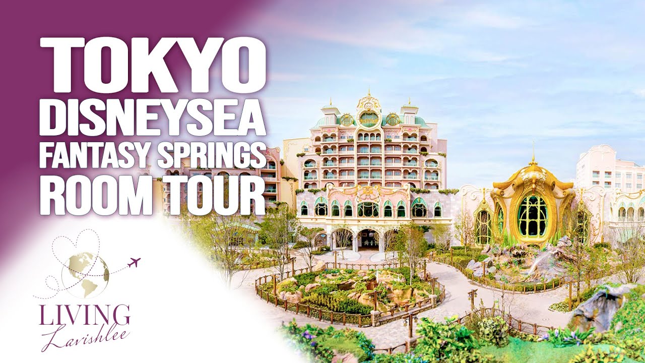 Tokyo DisneySea Fantasy Springs Hotel | Room Tour | Living Lavishlee