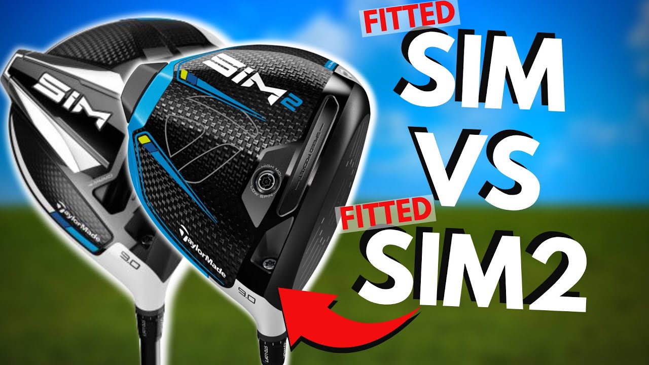 FITTED TaylorMade SIM2 vs FITTED TaylorMade SIM...