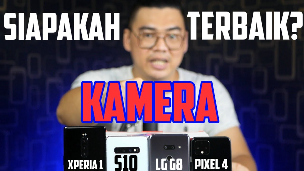 SIAPAKAH KUALITAS KAMERA TERBAIK?! Sony Xperia 1 vs Samsung S10 vs LG G8 vs Google Pixel 4