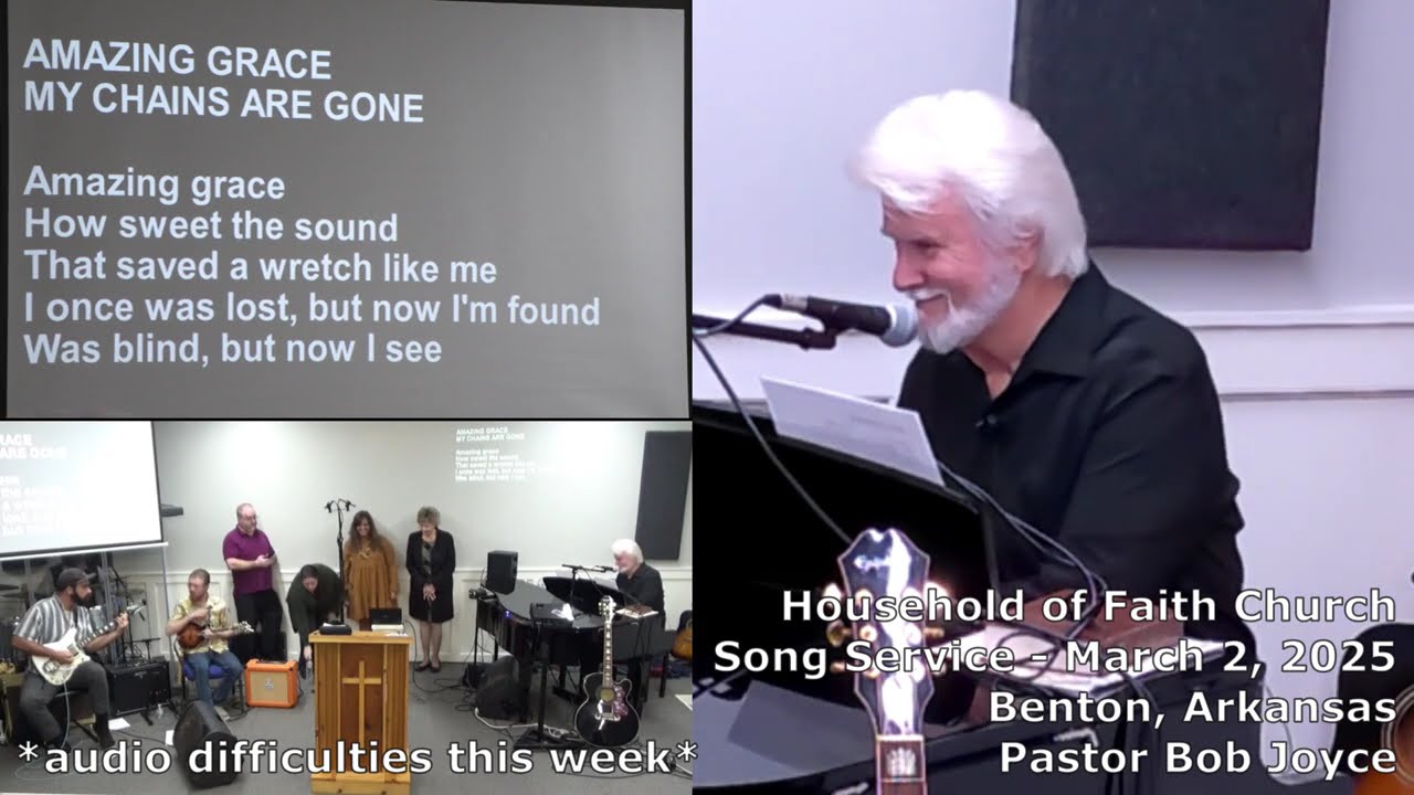 Music Service - March 2, 2025 - Pastor Bob Joyce - Household of Faith Church - Benton, Arkansas