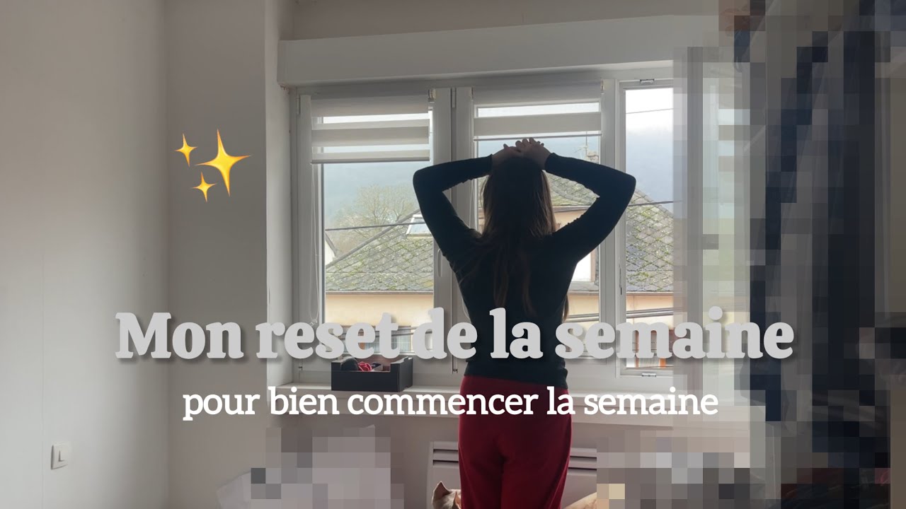 Mon reset du dimanche pour bien commencer la semaine