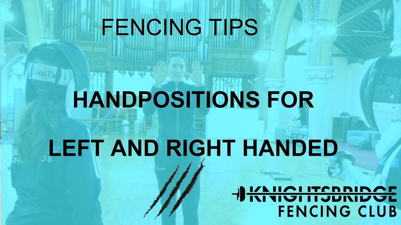 Fencing Tips  Hand positions for Left and Right handed