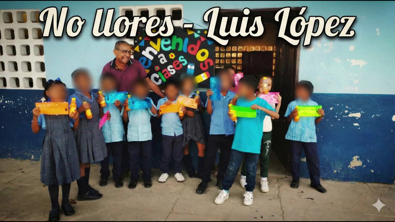 No llores   Luis López