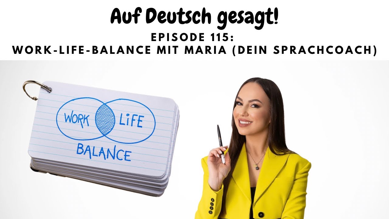 Episode 115: Work-Life-Balance mit Maria (Dein Sprachcoach)