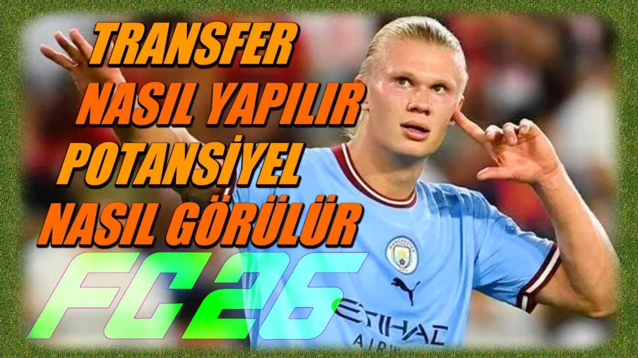 EA FC 26 oyuncu futbolcu transfer alt yapı potansiyeli nasıl yapılır satılır alınır görülür bakılır