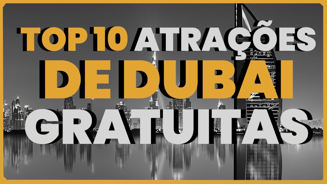 TOP 10 ATRAÇÕES DE DUBAI GRATUITAS!!!! 😱