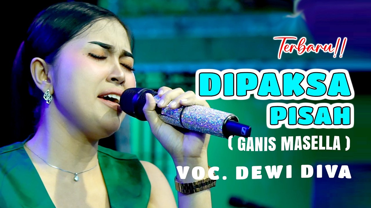 TERBARU!! DIPAKSA PISAH - DEWI DIVA || KAJJOLE PANTURA 