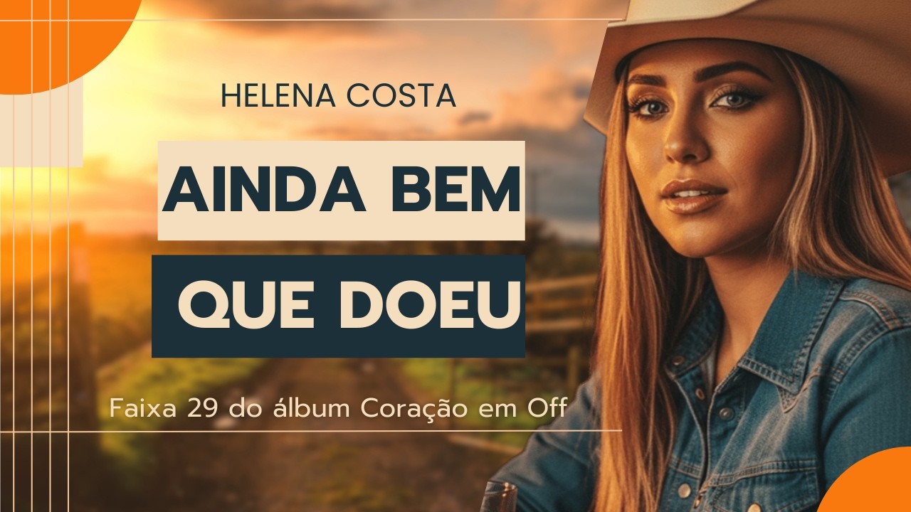 Helena Costa - Ainda Bem Que Doeu