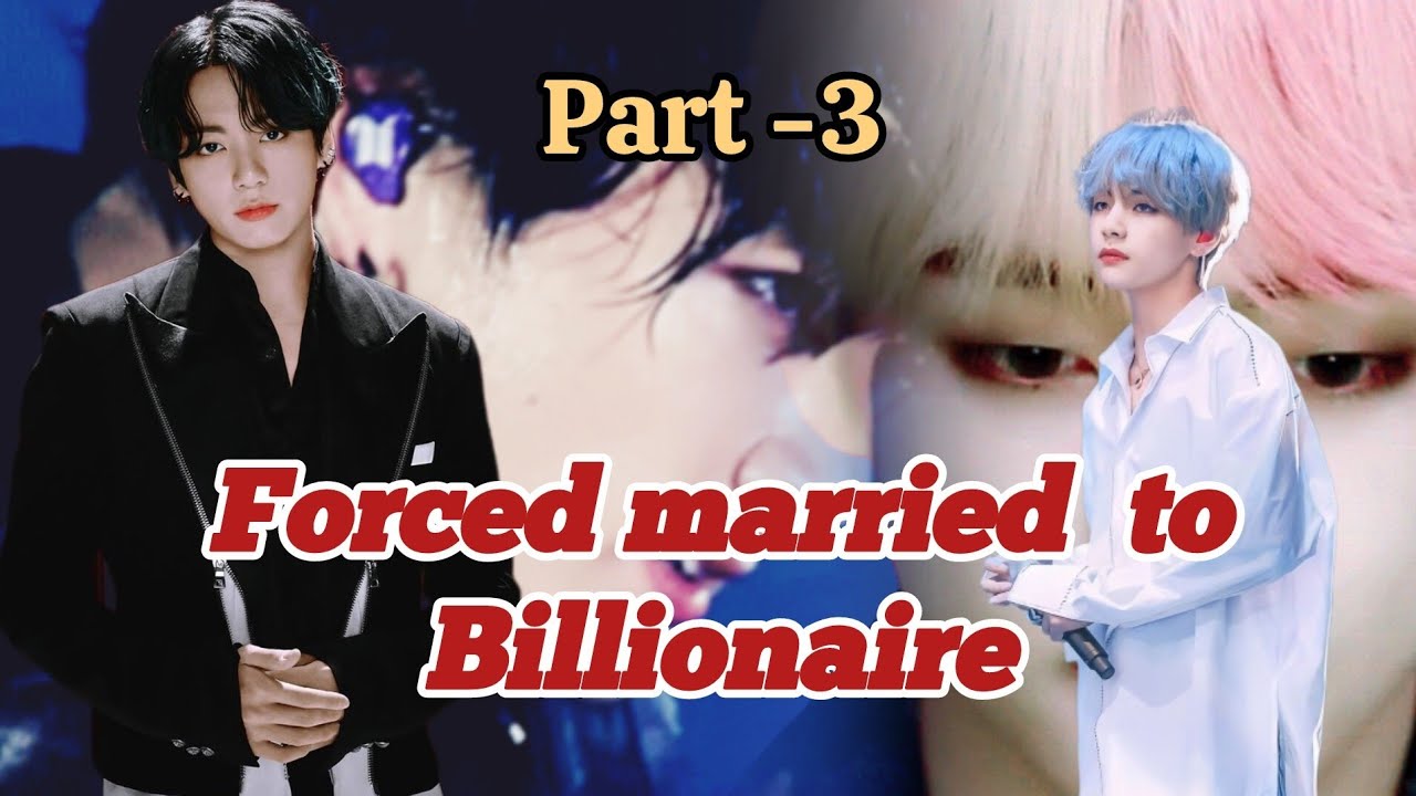 forced married to Billionaire part -3 taekook Hindi dubbed ff #taekook #yoomin @bts_forever7o1