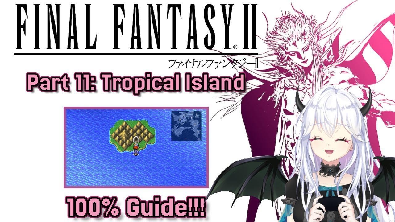 【Final Fantasy II】 Часть 11: Тропический остров - Руководство по получению 100% достижений