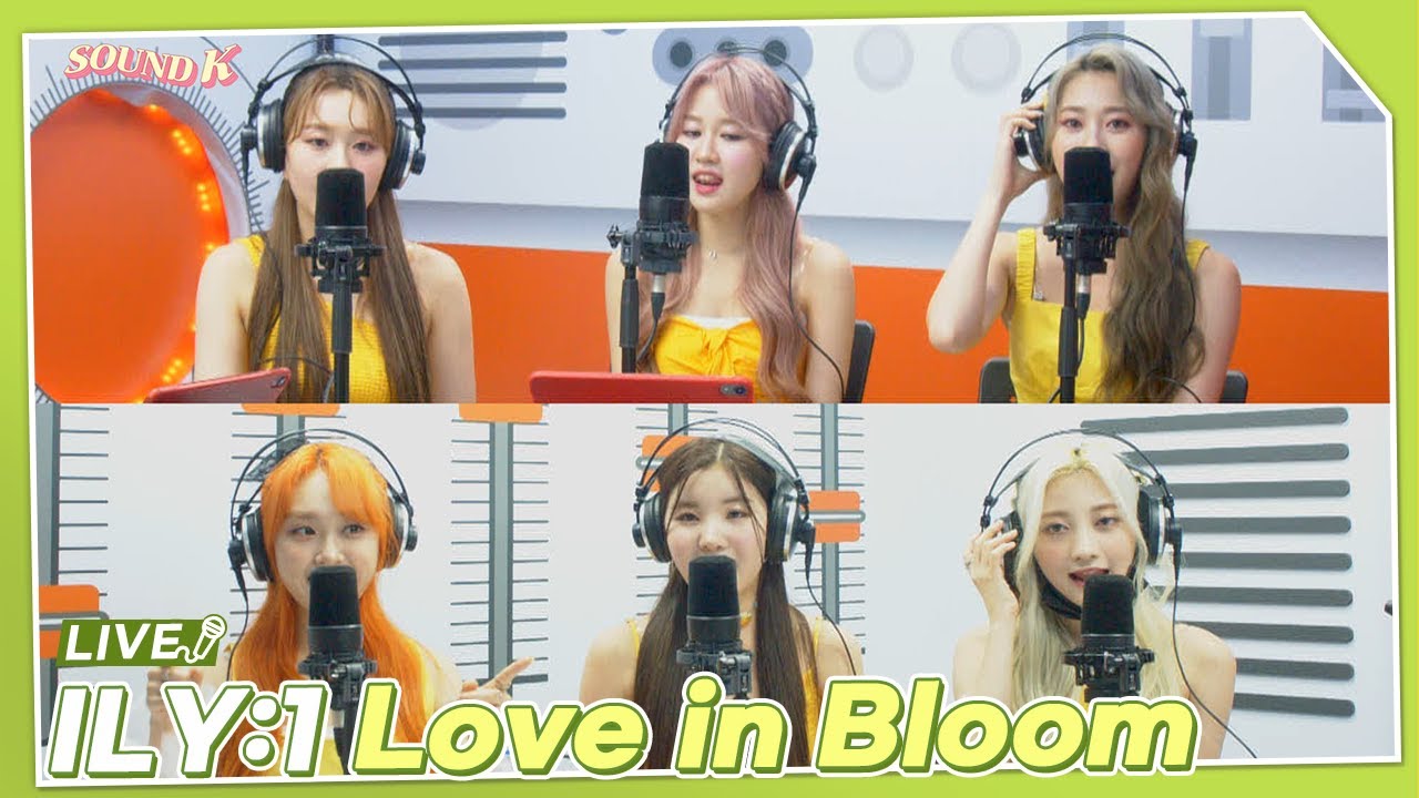ILY:1 (아일리원) - Love in Bloom (사랑아 피어라) | K-Pop Live Session | Sound K