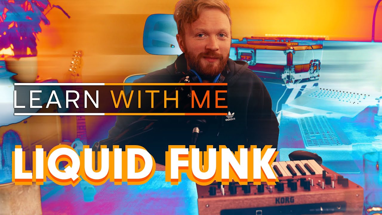 Learn with me: Liquid Funk