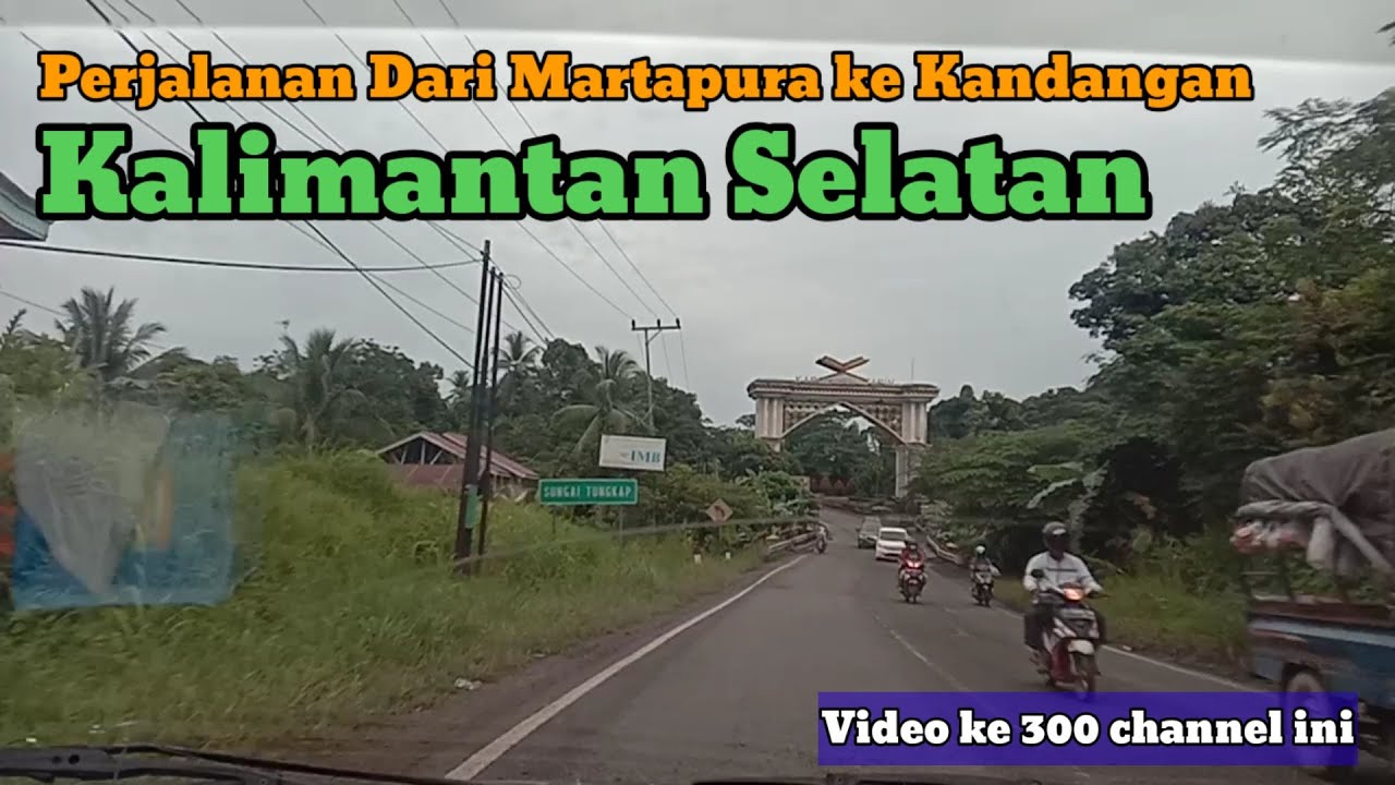 Perjalanan dari Martapura ke Kandangan Kalimantan Selatan #KalSel #indonesia