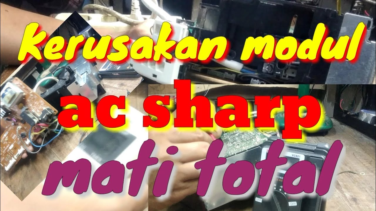 Kerusakan modul ac sharp mati total