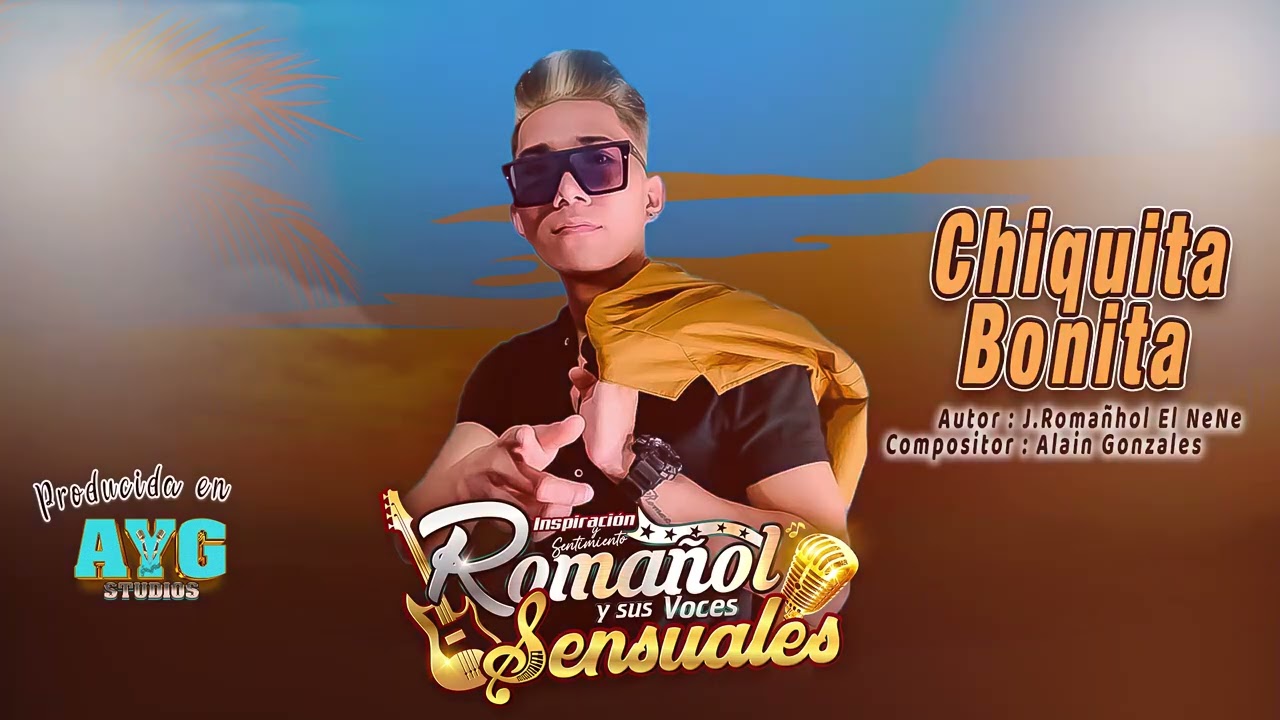 Chiquita Bonita - ROMA&Ntilde;OL Y SUS VOCES SENSUALES ( Primicia 2023 )