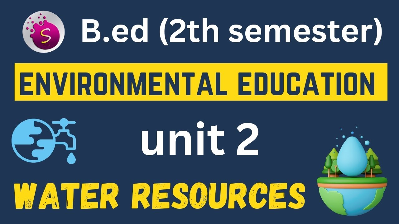 Water resources / environmental education / unit 2 / 2nd semester/ new syllabus