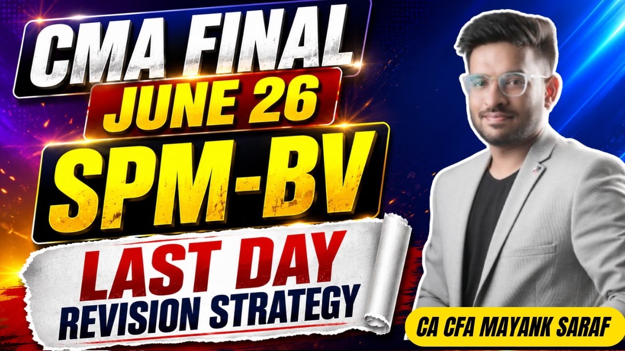 CMA Final SPM-BV - Last Day revision strategy | Mayank Saraf (CA, CFA) #camayanksaraf #cmafinalspmbv
