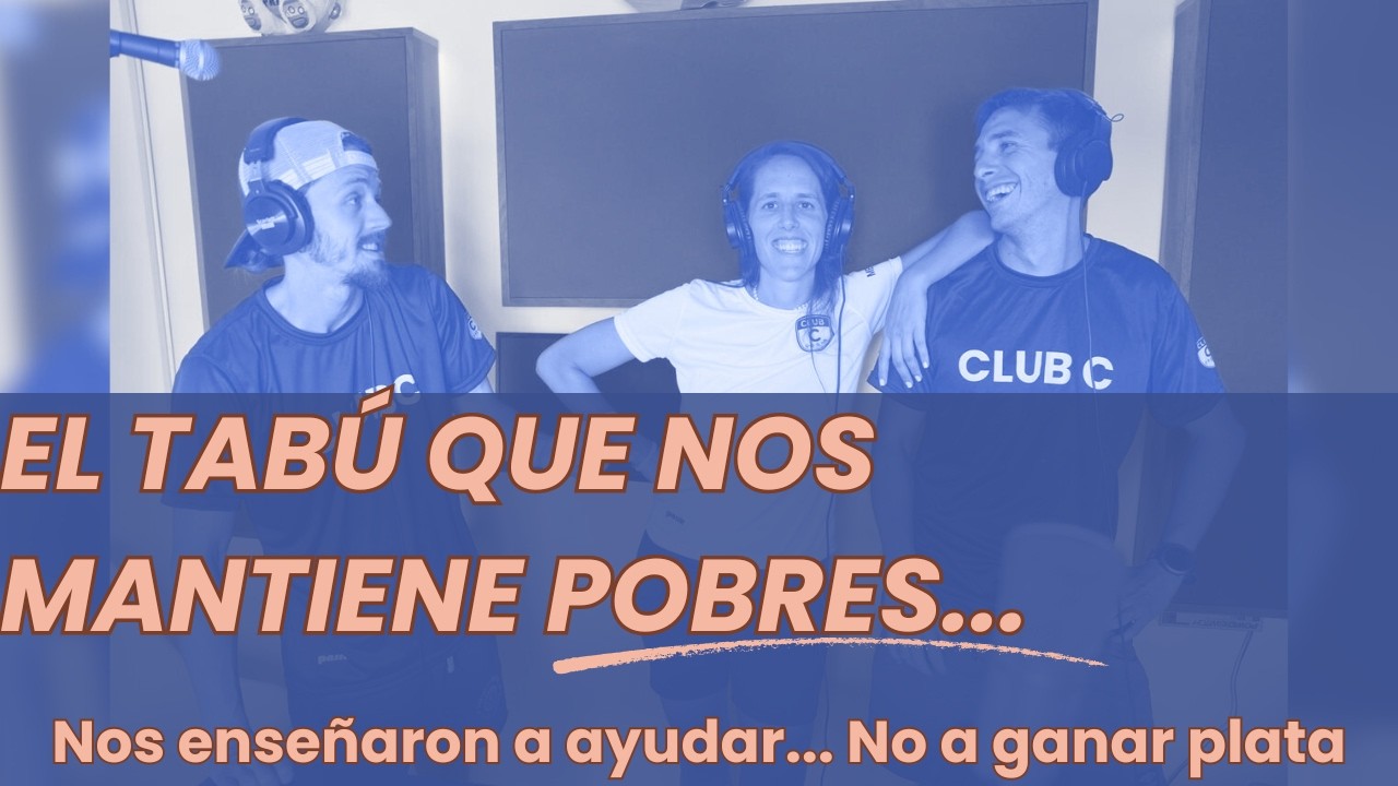 El tabú que nos mantiene pobres (y orgullosos): Nos enseñaron a ayudar, no a ganar plata - Club C