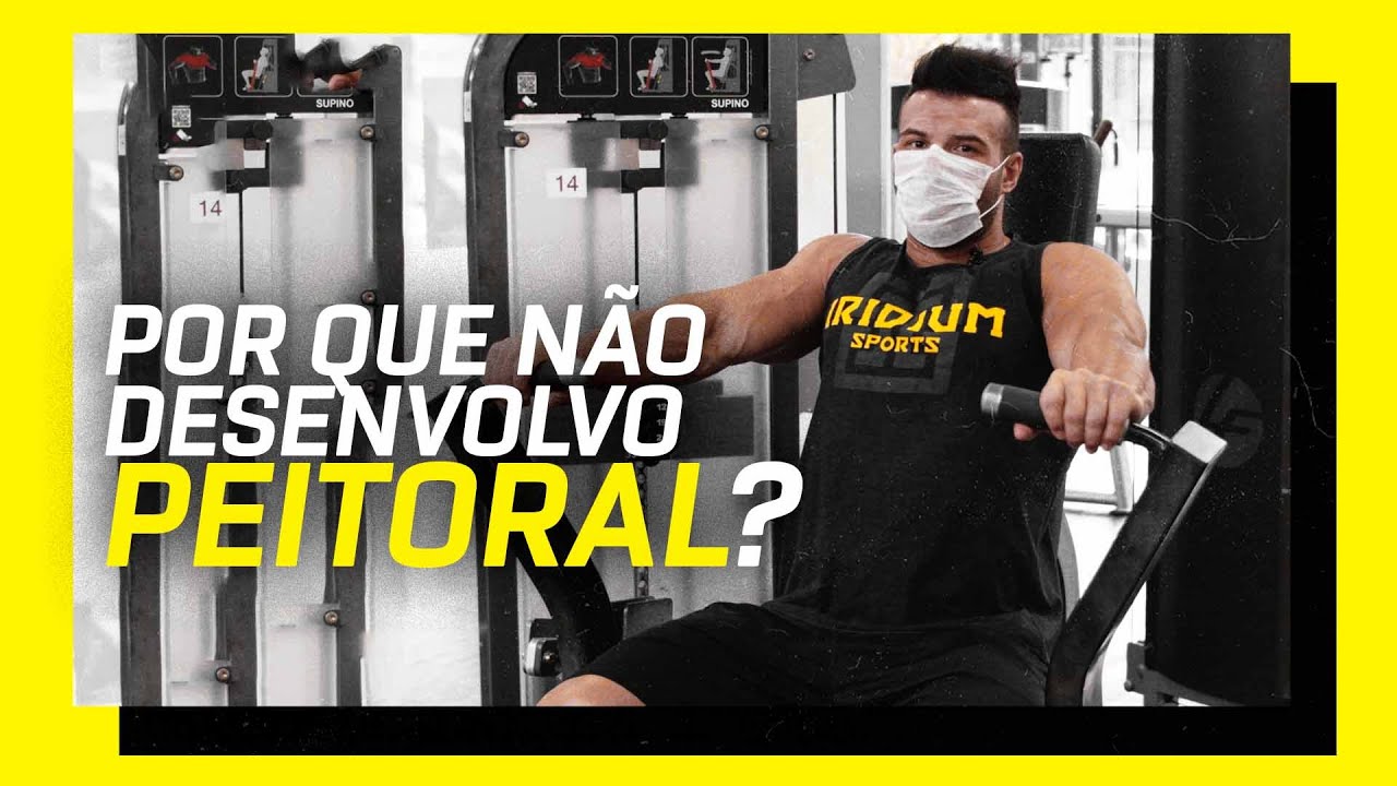 Por que você está com dificuldade de desenvolver peitoral