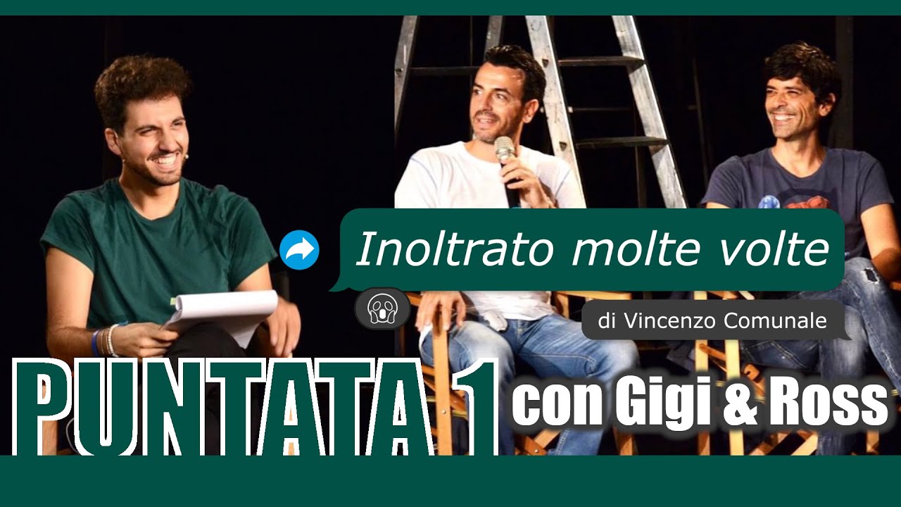 Inoltrato Molte Volte | Puntata 01 | con Gigi & Ross