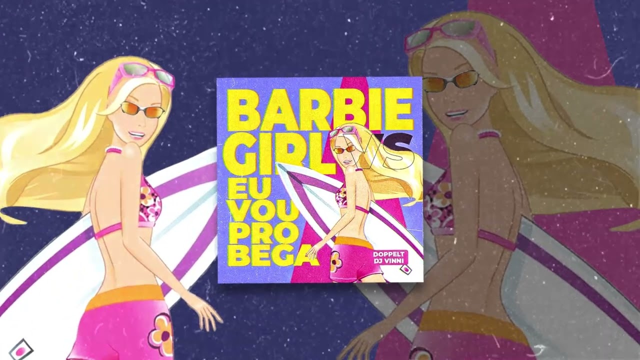 BARBIE GIRL VS EU VOU PRO BEGA - DOPPELT, DJ VINNI (FUNK RAVE)