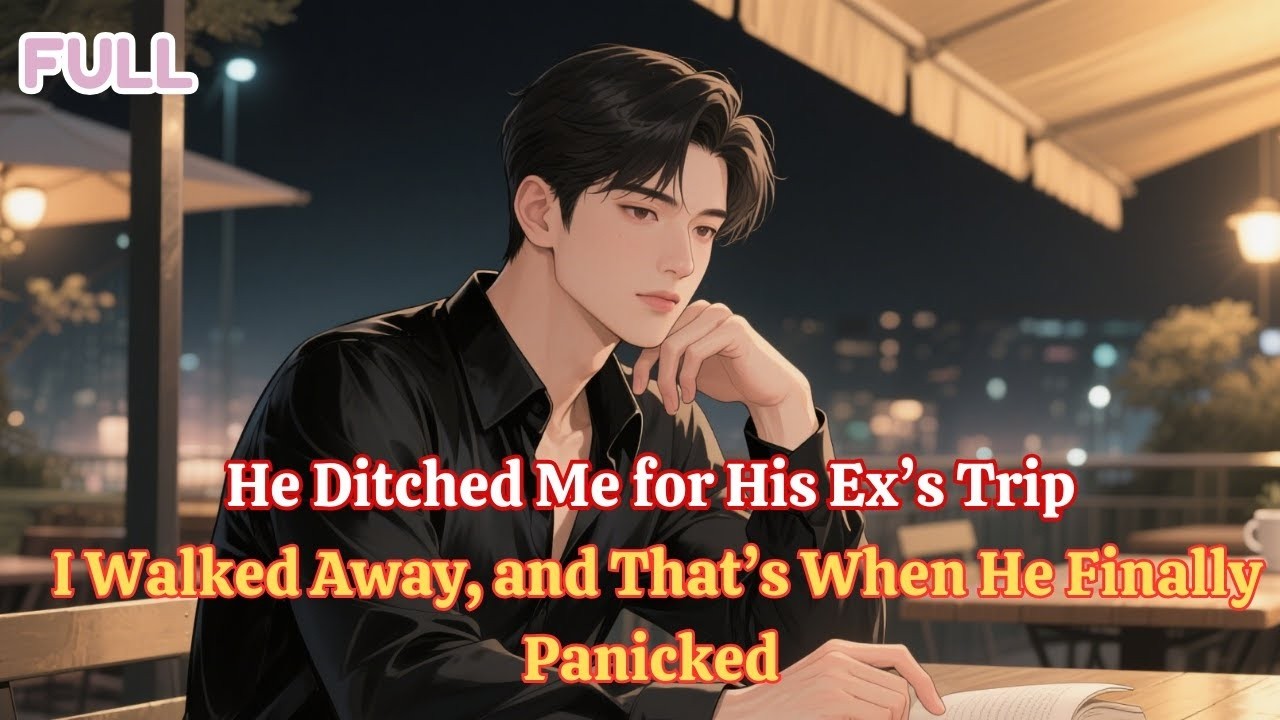 He Ditched Me for His Ex’s Trip – I Walked Away, and That’s When He Finally Panicked