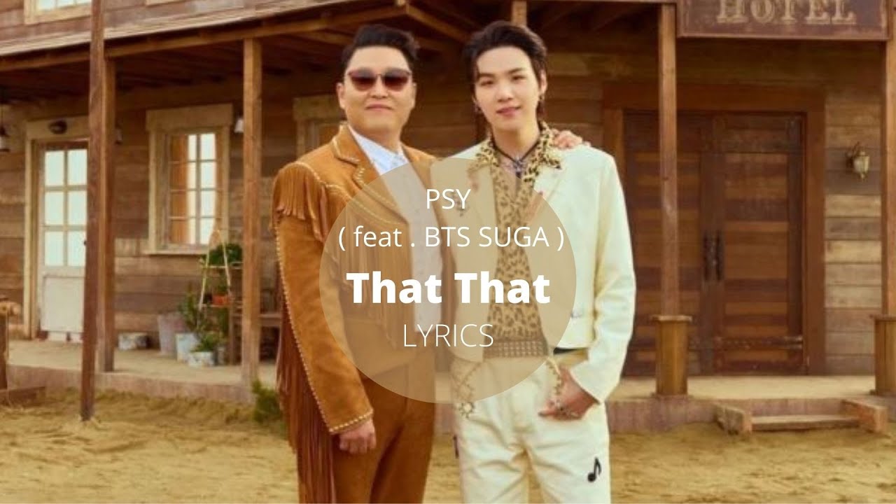 PSY ( feat . BTS SUGA ) 'That That' Lyrics