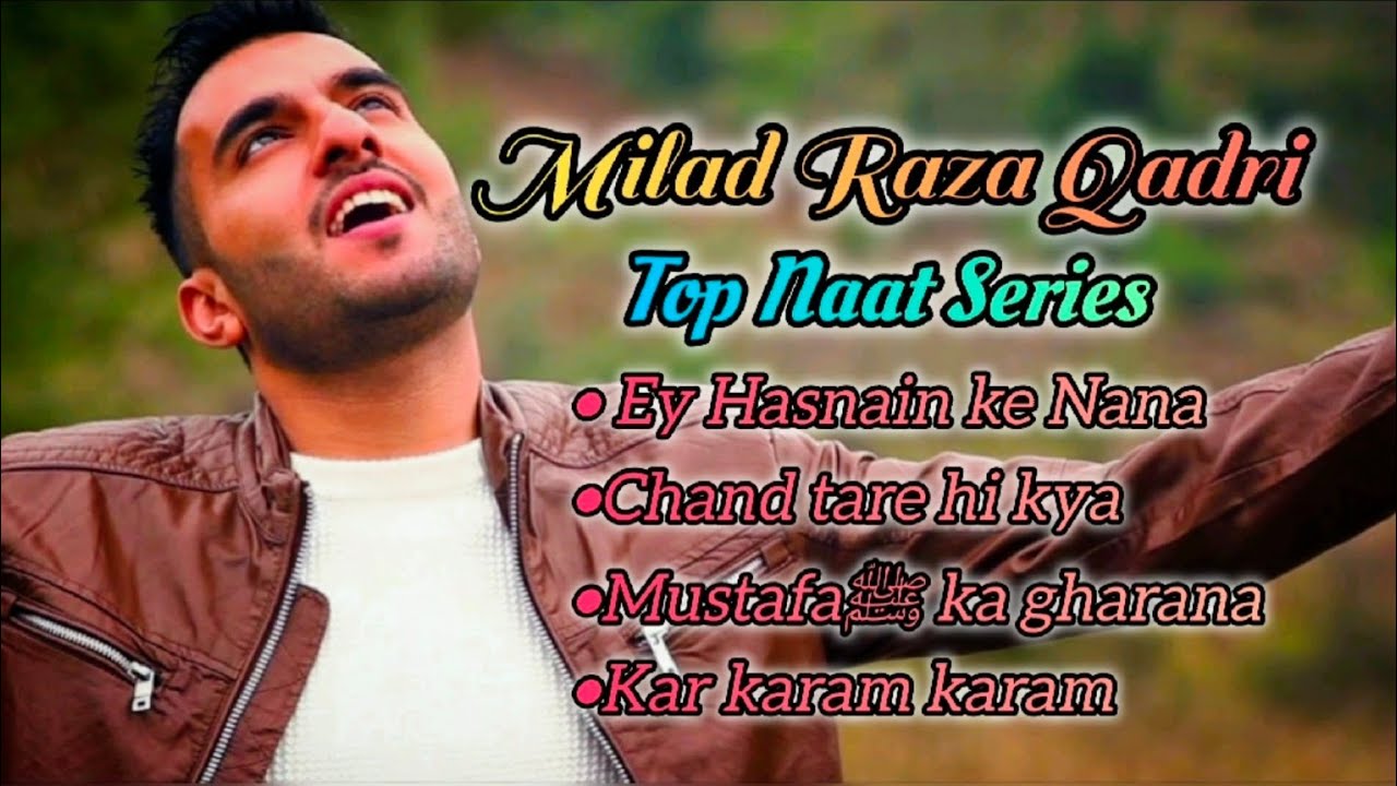 Milad Raza Qadri | TOP NAAT SERIES | Naat album- heart touching Naat collection  #miladrazaqadri
