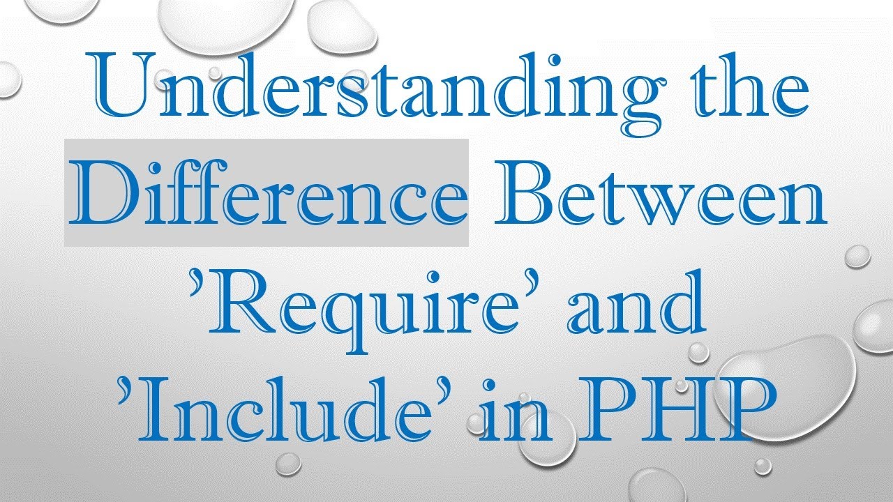 Understanding the Difference Between 'Require' and 'Include' in PHP
