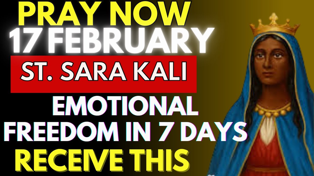 SAINT SARA KALI – PRAY NOW FOR EMOTIONAL FREEDOM