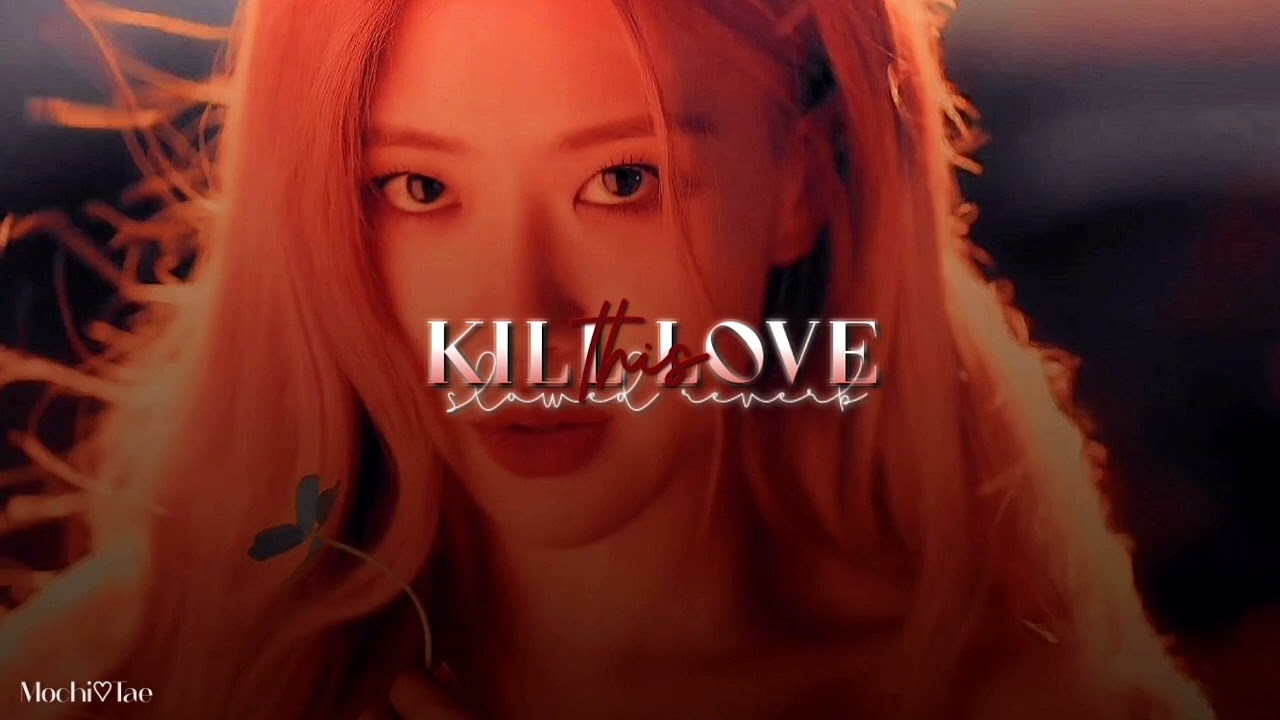 blackpink - kill this love [instrumental](slowed + reverb)༄