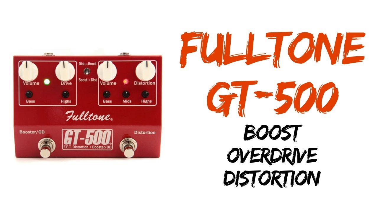 Обзор Fulltone GT-500 | Анатомия тона