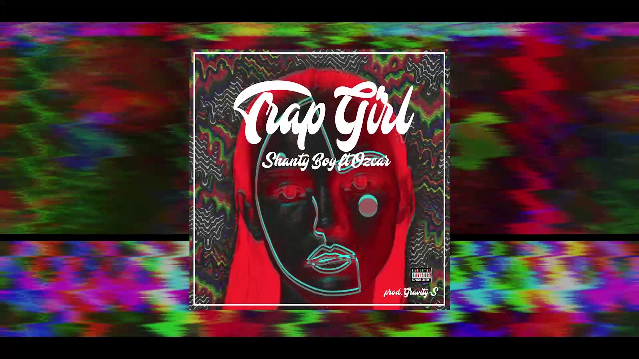 Shanty Boy - Trap Girl (Ozcar Remix) prod.Gravity-S